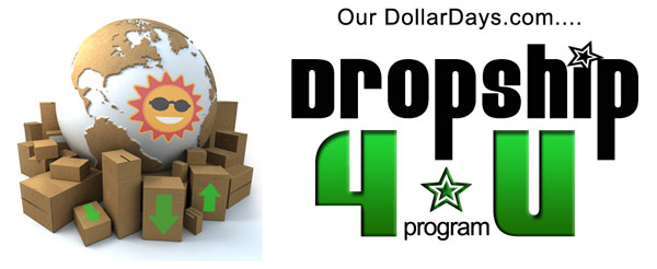 Our DollarDays.com... Dropship 4 U Program