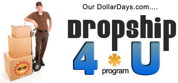 Our DollarDays.com... Dropship 4 U Program
