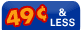 49 Cents and Less