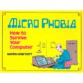 Microphobia: How to Survive Your Computer