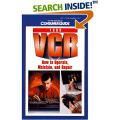 Your VCR: How to Operate, Maintain, and Repair