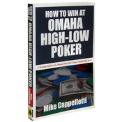 How to Win at Omaha High-Low Poker by Mike Cappell