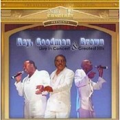 Ray, Goodman &amp; Brown Live in Concert Greatest Hits