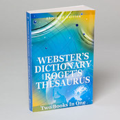 Webster's Dictionary and Roget's Thesaurus